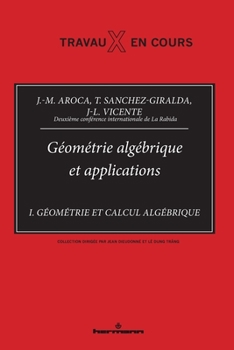 Paperback Geometrie algebrique et applications, Vol. 1: Geometrie et calcul algebrique [French] Book