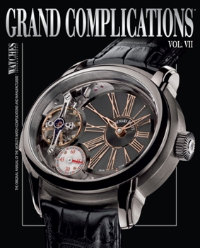 Hardcover Grand Complications VII: High Quality Watchmaking, Volume VII Book