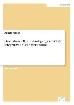 Paperback Das industrielle Großanlagengeschäft als integrative Leistungserstellung [German] Book