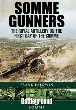 Paperback Somme Gunners: The Royal Artillery on the First Day of the Somme Book