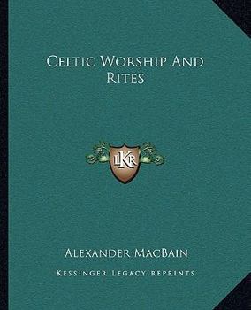 Paperback Celtic Worship And Rites Book