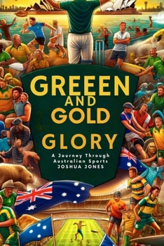 Green and Gold Glory: A Journey Through Australian Sports