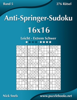 Paperback Anti-Springer-Sudoku 16x16 - Leicht bis Extrem Schwer - Band 5 - 276 Rätsel [German] Book