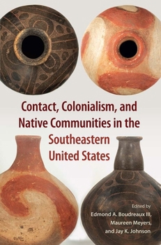 Hardcover Contact, Colonialism, and Native Communities in the Southeastern United States Book