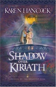 Shadow Over Kiriath - Book #3 of the Legends of the Guardian-King
