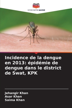 Incidence de la dengue en 2013: épidémie de dengue dans le district de Swat, KPK