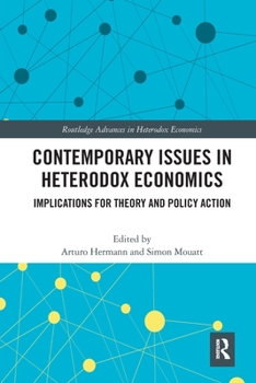 Paperback Contemporary Issues in Heterodox Economics: Implications for Theory and Policy Action Book