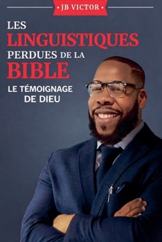Paperback Les Linguistiques Perdues de la Bible: Le Témoignage de Dieu Book