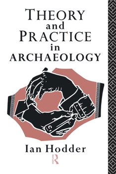 Paperback Theory and Practice in Archaeology Book