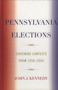 Paperback Pennsylvania Elections: Statewide Contests, 1950-2004 Book