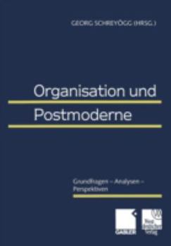Paperback Organisation Und Postmoderne: Grundfragen -- Analysen -- Perspektiven [German] Book