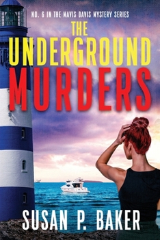 The Underground Murders: No. 6 in the Mavis Davis Mystery Series