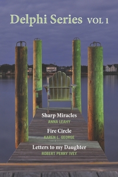 Paperback Delphi Series Vol. 1: Sharp Miracle, The Fire Circle, & Letters to my Daughter Book