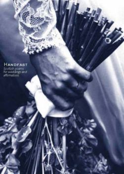 Handfast: Scottish Poems For Weddings And Affirmations