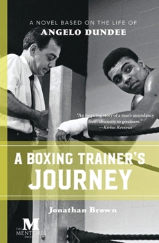 Paperback A Boxing Trainer's Journey: A Novel Based on the Life of Angelo Dundee Book