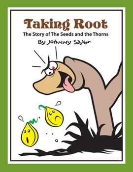 Paperback Taking Root: The Story of The Seeds and The Thorns Book