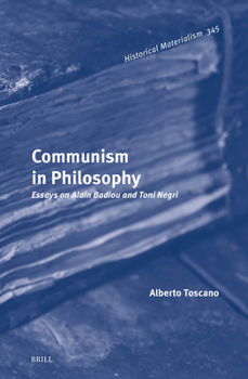 Hardcover Communism in Philosophy: Essays on Alain Badiou and Toni Negri Book