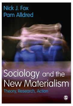 Paperback Sociology and the New Materialism: Theory, Research, Action Book