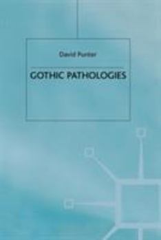 Paperback Gothic Pathologies: The Text, the Body and the Law Book