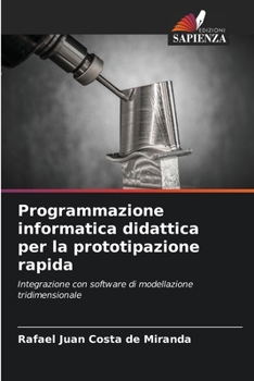 Paperback Programmazione informatica didattica per la prototipazione rapida [Italian] Book