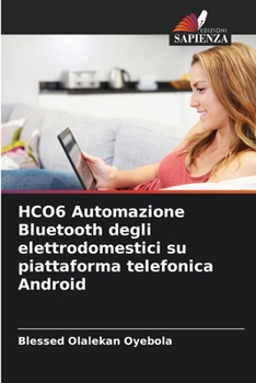 Paperback HCO6 Automazione Bluetooth degli elettrodomestici su piattaforma telefonica Android [Italian] Book