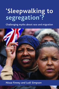 Paperback 'Sleepwalking to Segregation'?: Challenging Myths about Race and Migration Book