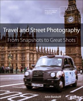 Paperback Travel and Street Photography: From Snapshots to Great Shots Book