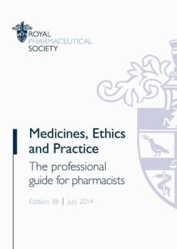 Paperback Medicines, Ethics and Practice: The Professional Guide for Pharmacists Book