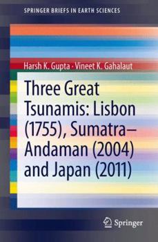 Paperback Three Great Tsunamis: Lisbon (1755), Sumatra-Andaman (2004) and Japan (2011) Book