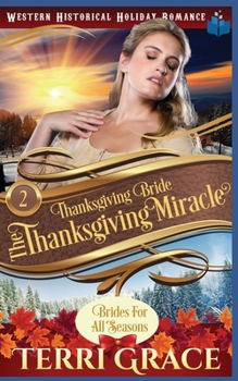 Paperback Thanksgiving Bride - Thanksgiving Miracle: The Story of Sophie Weston and Lionel Peterson Book