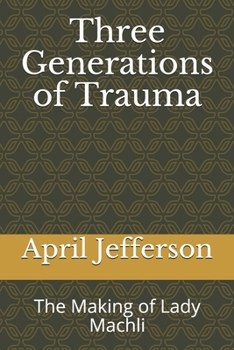 Paperback Three Generations of Trauma: The Making of Lady Machli Book