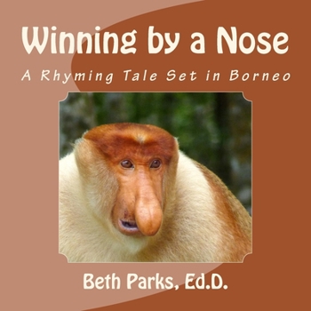 Paperback Winning by a Nose: A Rhyming Tale Set in Borneo Book