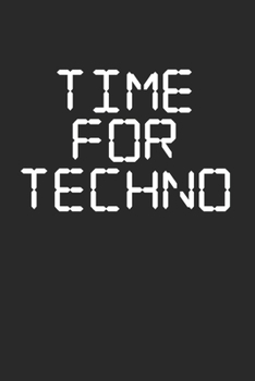 Time For Techno: Techno Rave. Blank Composition Notebook to Take Notes at Work. Plain white Pages. Bullet Point Diary, To-Do-List or Journal For Men and Women.