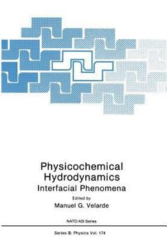 Physicochemical Hydrodynamics: Interfacial Phenomena (NATO Science Series: B:)
