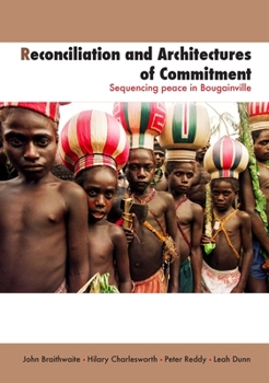 Paperback Reconciliation and Architectures of Commitment: Sequencing peace in Bougainville Book