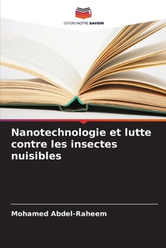 Nanotechnologie et lutte contre les insectes nuisibles (French Edition)