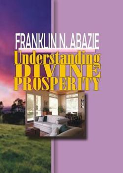 Paperback Understanding Divine Prosperity: Prosperity Book