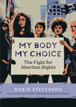 Paperback My Body, My Choice: The Fight for Abortion Rights Book