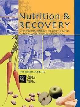 Spiral-bound Nutrition & Recovery: A Professional Resource for Healthy Eating During Recovery from Substance Abuse Book