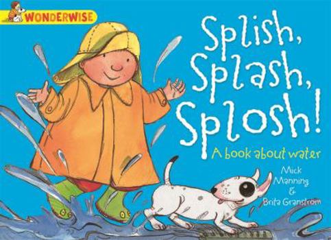 Paperback Splish, Splash, Splosh: A book about water Book