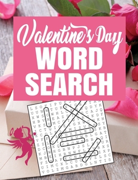 Valentine's Day Word Search: 40 Word Search Puzzles For Adults Large Print Word Search Puzzles. Word Search Puzzles Valentine's Gifts for Her or Hi