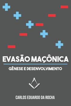 Paperback Evasão Maçônica: Gênese e Desenvolvimento [Portuguese] Book
