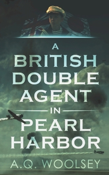 Paperback A British Double Agent in Pearl Harbor Book