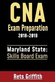 Paperback CNA Exam Preparation 2018-2019: Maryland State Skills Board Exam: CNA Exam Preparation: Maryland Skills State Board study guide Book