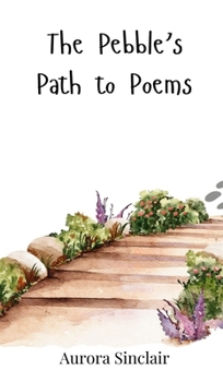 Hardcover The Pebble's Path to Poems Book