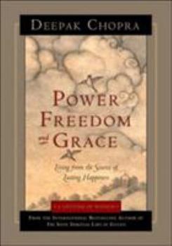 Hardcover Power, Freedom, and Grace: Living from the Source of Lasting Happiness Book