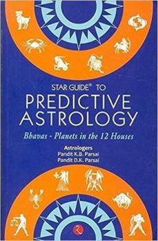 Paperback Star Guide to Predictive Astrology: Bhavas - Planets in the 12 Houses Book