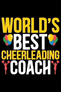 Paperback World's Best Cheerleading Coach: Cool Cheerleading Coach Journal Notebook - Gifts Idea for Cheerleading Coach Notebook for Men & Women. Book