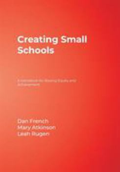 Paperback Creating Small Schools: A Handbook for Raising Equity and Achievement Book