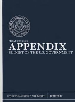 Paperback Budget of the U.S. Government, Appendix: Fiscal Years 2014 Book